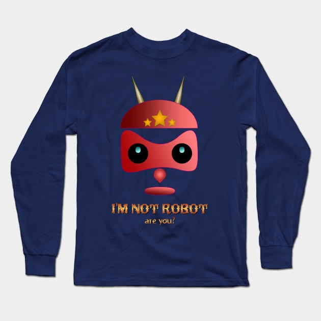 I'm Not Robot Long Sleeve T-Shirt by vidka91@yahoo.com